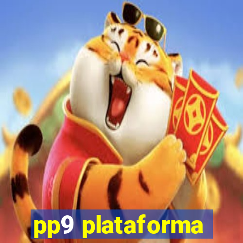 pp9 plataforma