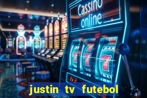 justin tv futebol ao vivo