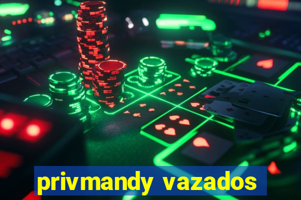 privmandy vazados