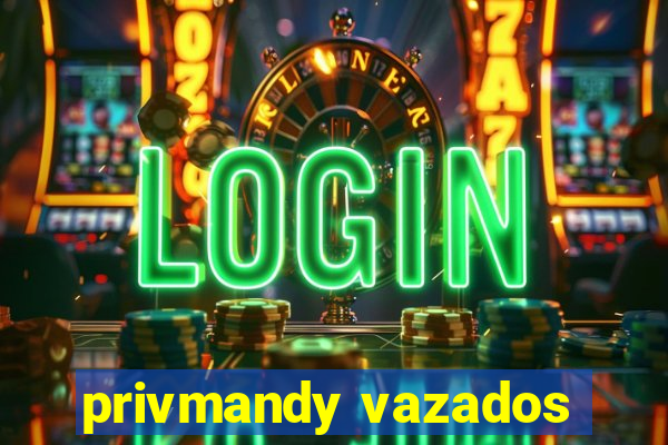 privmandy vazados