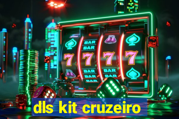 dls kit cruzeiro