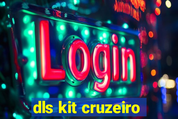 dls kit cruzeiro