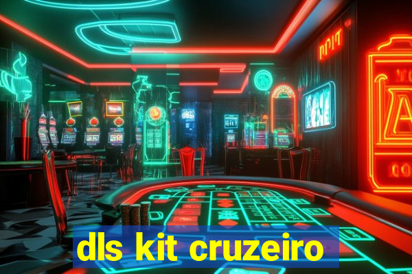 dls kit cruzeiro