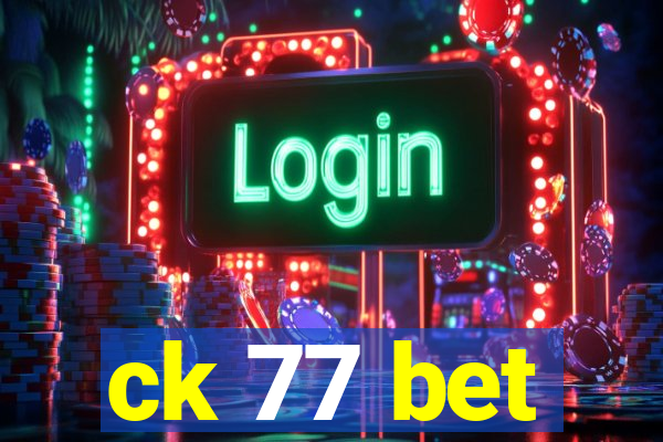 ck 77 bet