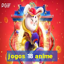 jogos 18 anime