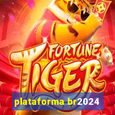 plataforma br2024