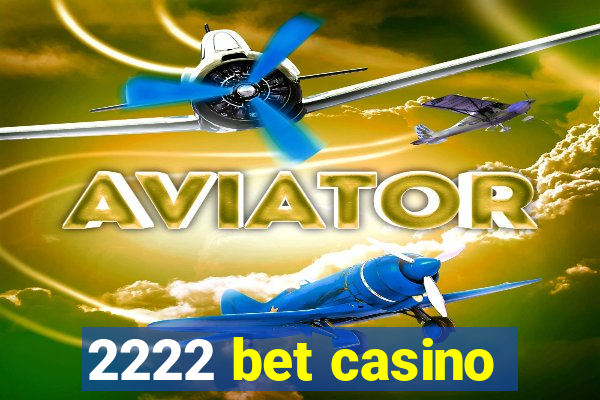 2222 bet casino