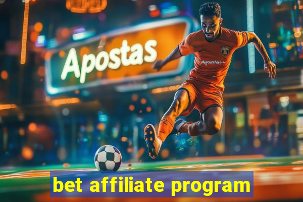 bet affiliate program