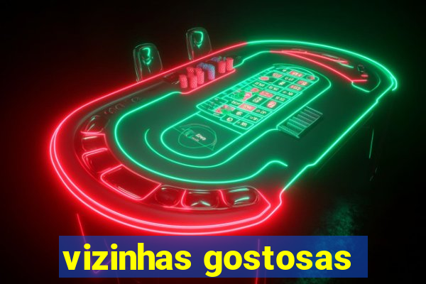 vizinhas gostosas