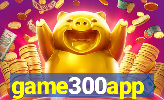 game300app