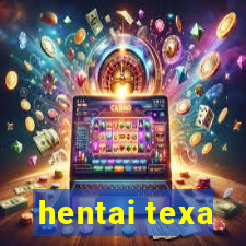 hentai texa