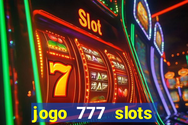 jogo 777 slots paga mesmo