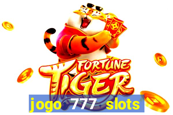 jogo 777 slots paga mesmo