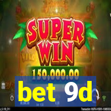 bet 9d