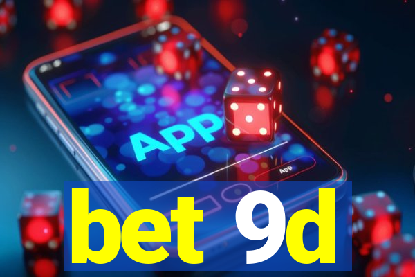 bet 9d