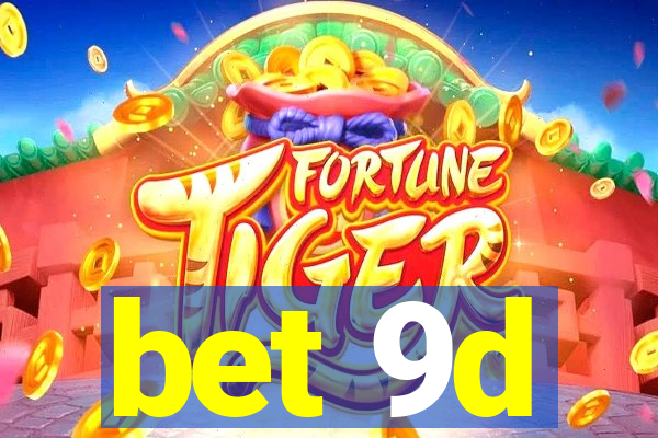 bet 9d