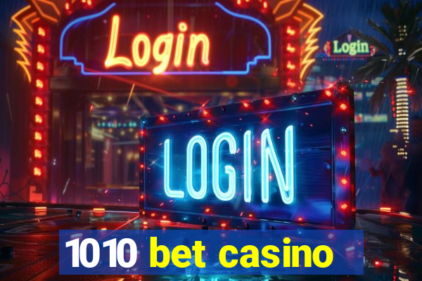 1010 bet casino