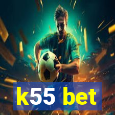 k55 bet