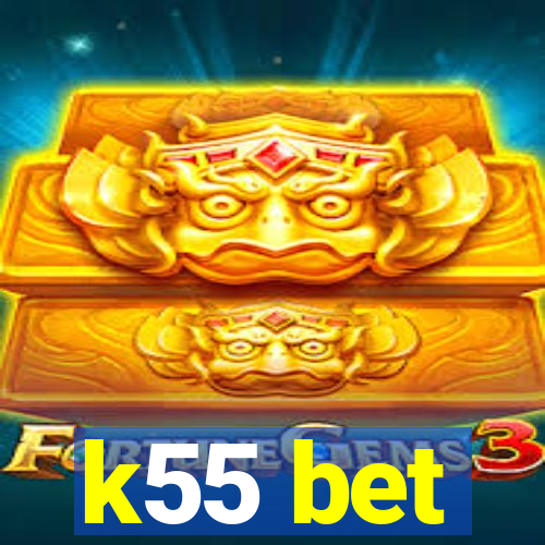 k55 bet