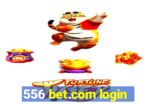 556 bet.com login