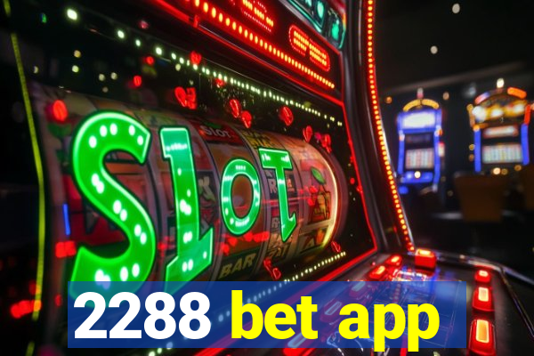 2288 bet app