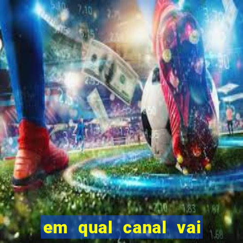 em qual canal vai passar o jogo do inter