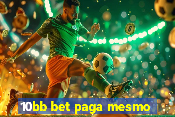 10bb bet paga mesmo