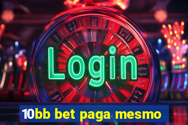 10bb bet paga mesmo