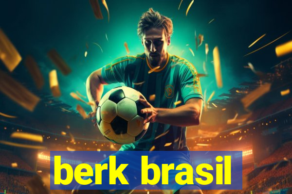 berk brasil