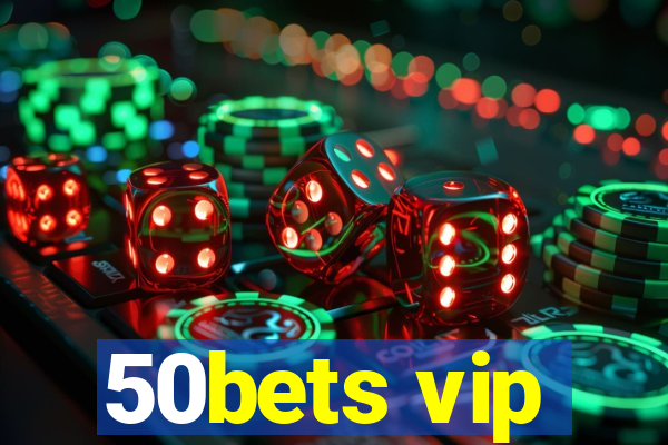 50bets vip