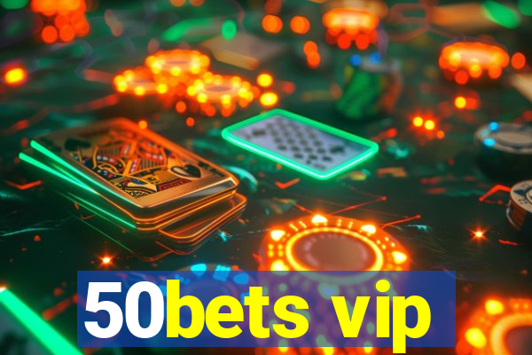 50bets vip