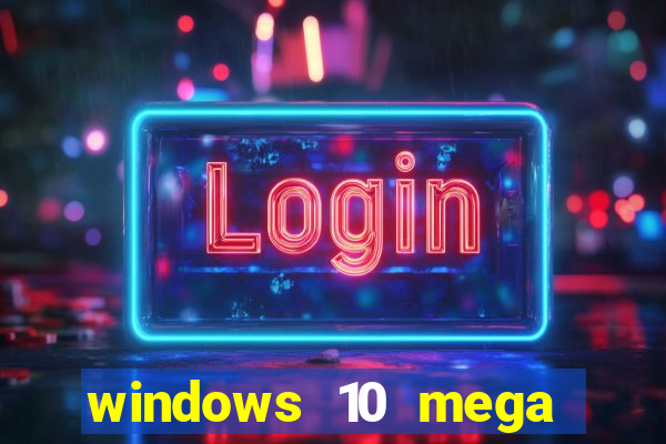 windows 10 mega lite premium download