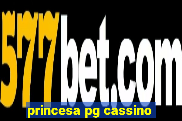 princesa pg cassino