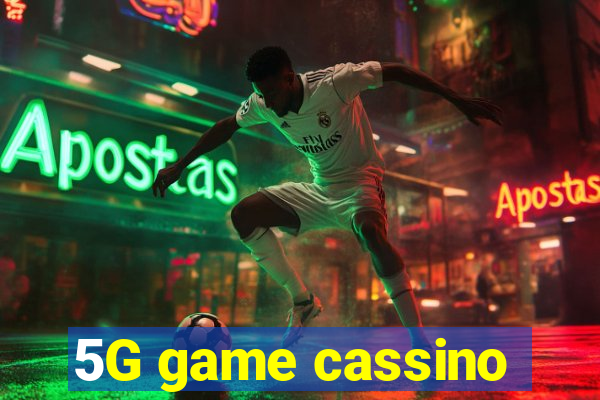 5G game cassino