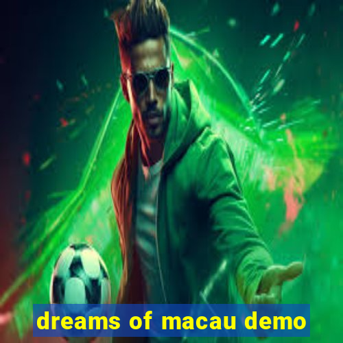 dreams of macau demo