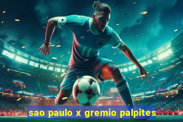 sao paulo x gremio palpites