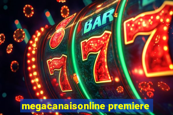 megacanaisonline premiere