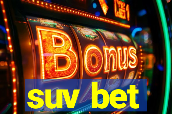 suv bet