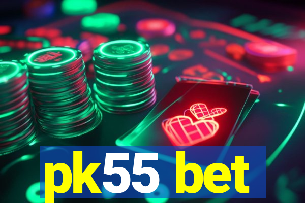 pk55 bet