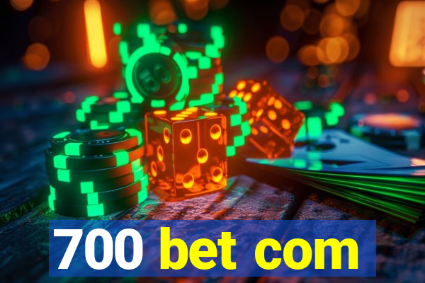 700 bet com