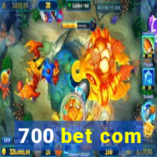 700 bet com