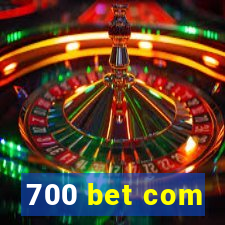 700 bet com