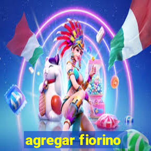 agregar fiorino