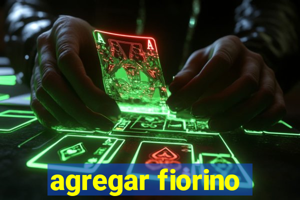 agregar fiorino