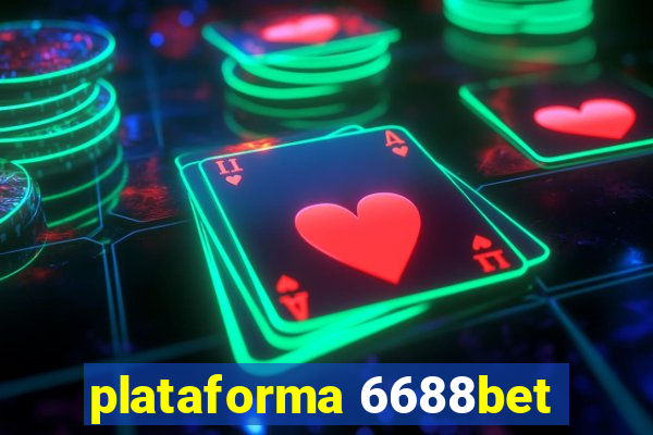 plataforma 6688bet