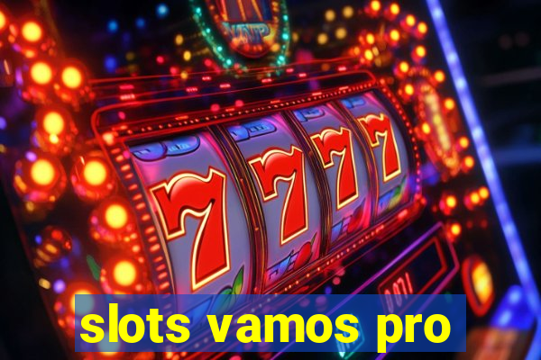 slots vamos pro