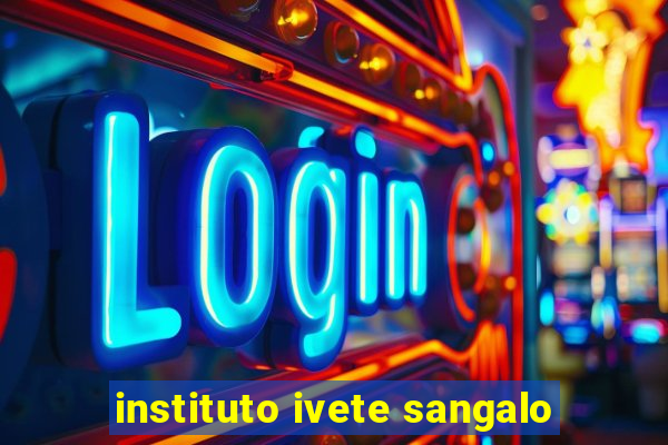 instituto ivete sangalo