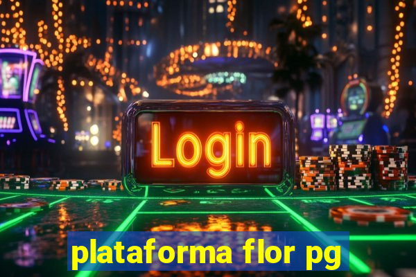 plataforma flor pg