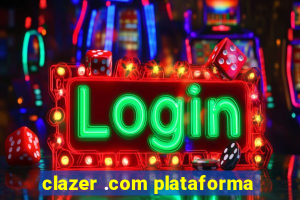 clazer .com plataforma