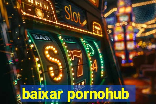 baixar pornohub